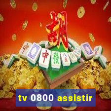 tv 0800 assistir